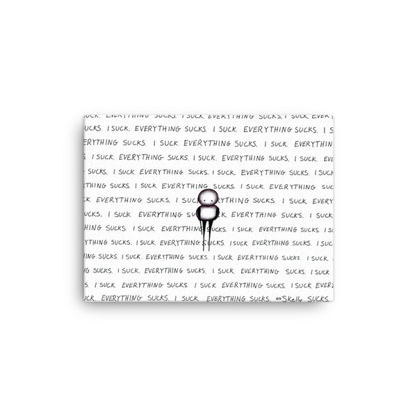 Everything Sucks - Premium Canvas Prints